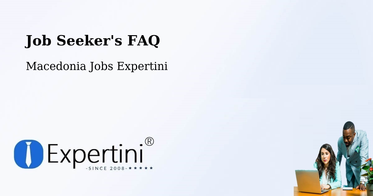 Job Seeker FAQ – Strimnica - Macedonia Jobs Expertini