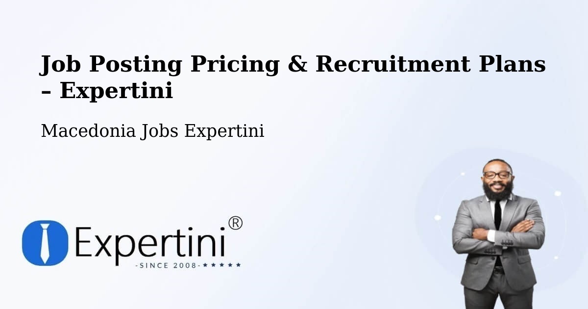 Job Posting Pricing & Recruitment Plans – Strimnica - Strimnica, Macedonia Jobs Expertini