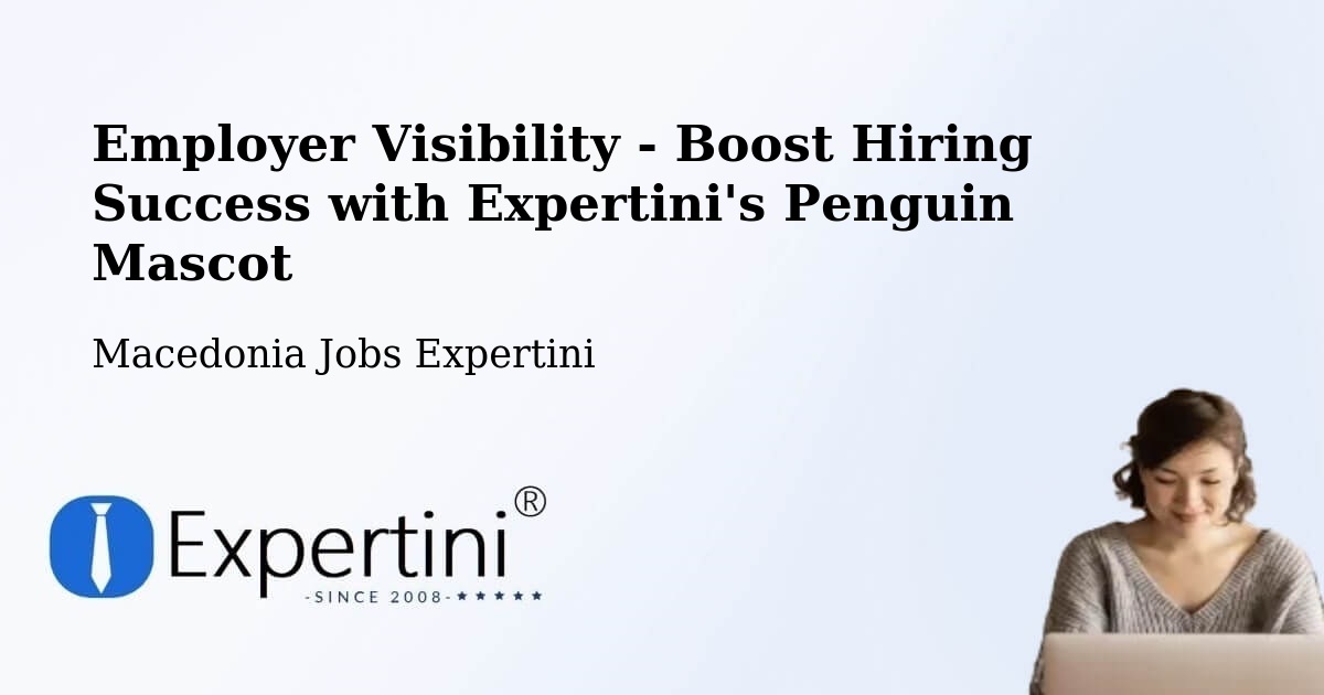CV and Resume Visibility Optimization – Strimnica - Macedonia Jobs Expertini